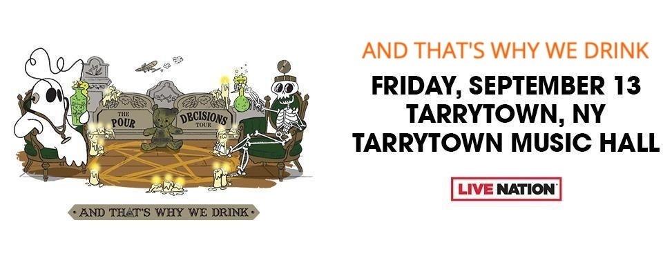 This is a promotional montage for And That's Why We Drink at Tarrytown Music Hall.