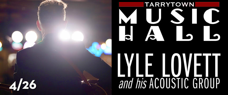 This is a promotional montage for Lyle Lovett at Tarrytown Music Hall.