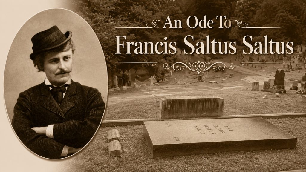 Sepia-toned promotional graphic for "An Ode to Francis Saltus Saltus," with an oval portrait of the poet beside his grave.