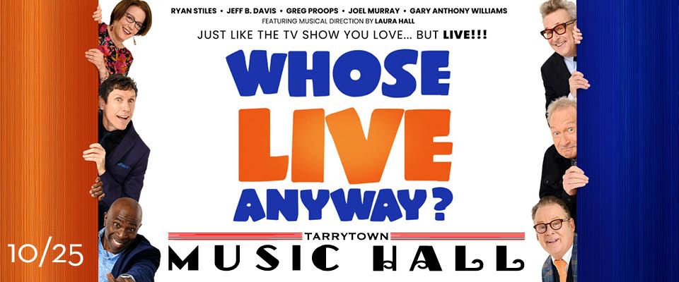 This is a photo montage for Whose Live Anyway? at Tarrytown Music Hall.