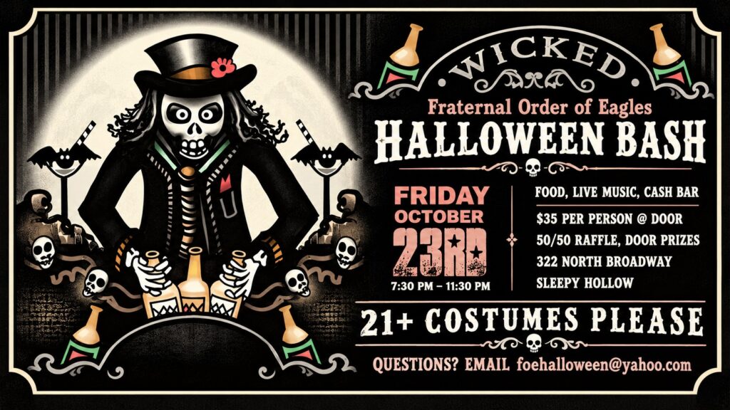 Flyer for the Wicked Halloween Bash at the Fraternal Order of Eagles, Sleepy Hollow, Friday October 23, with a skeleton in a top hat holding bottles
